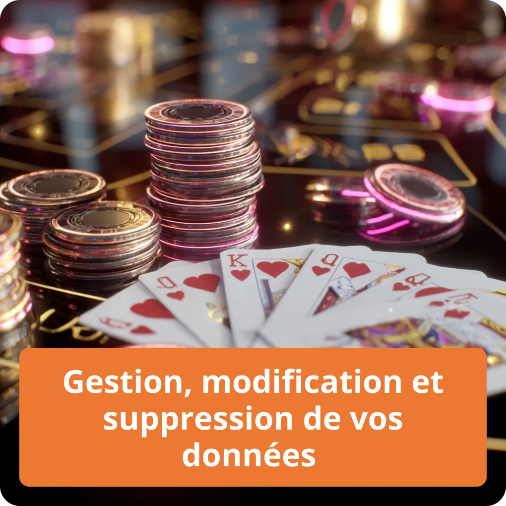 Gestion, modification et suppression de vos données